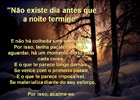 No existe dia antes que a noite termine