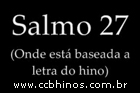 114 - O Senhor  minha Luz (Salmo 27 e Hino ao rgo)